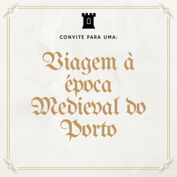 Viagem à época medieval do Porto