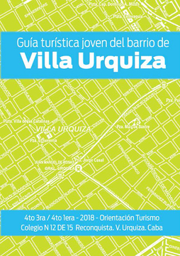 Recorrido por Villa Urquiza. ¡Conocé un típico barrio porteño!